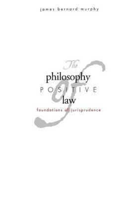 James Bernard Murphy - Philosophy of Positive Law, Häftad