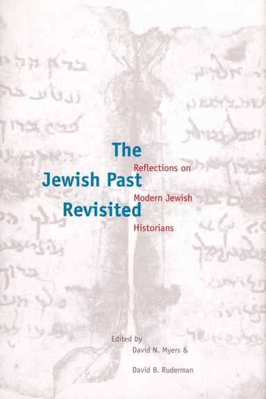 David N. Myers, David B. Ruderman - Jewish Past Revisited, Häftad