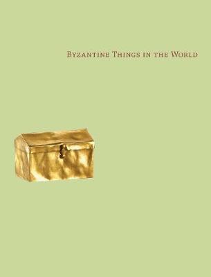 Glenn Peers - Byzantine Things in the World, Inbunden
