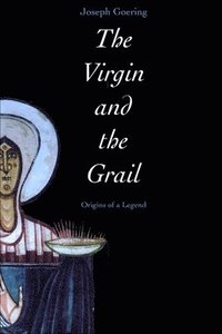 bokomslag The Virgin and the Grail