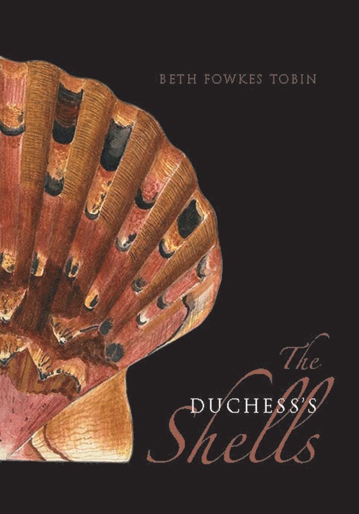 Beth Fowkes Tobin - Duchess's Shells, Inbunden