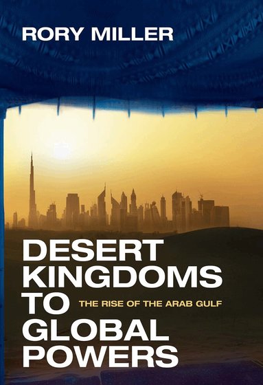 Rory Miller - Desert Kingdoms to Global Powers, Inbunden