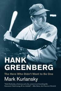bokomslag Hank Greenberg: The Hero Who Didn't Want to Be One