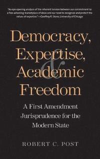 bokomslag Democracy, Expertise, and Academic Freedom