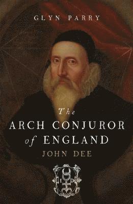 Glyn Parry - The Arch Conjuror of England, Häftad