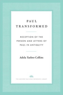 Adela Yarbro Collins - Paul Transformed, Inbunden