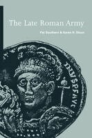 Pat Southern, Karen R. Dixon - The Late Roman Army, Häftad