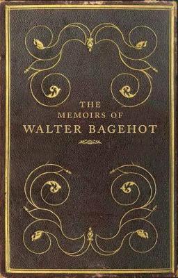 bokomslag The Memoirs of Walter Bagehot