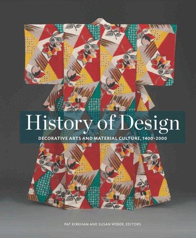 Pat Kirkham, Susan Weber - History of Design, Inbunden