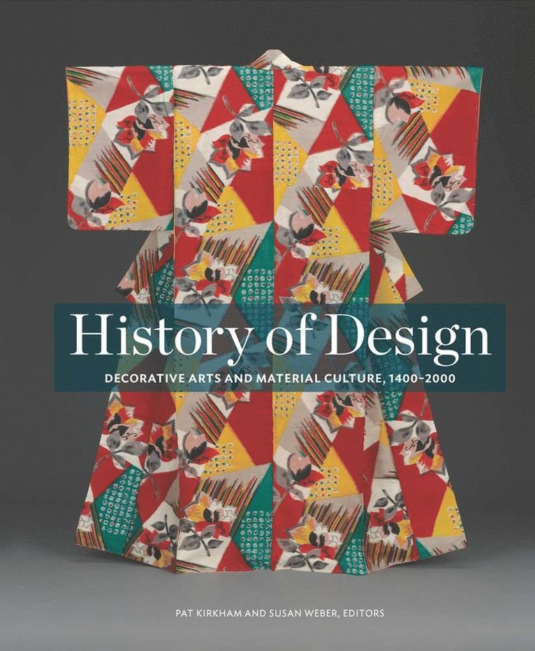 Pat Kirkham, Susan Weber - History of Design, Inbunden