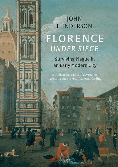 John Henderson - Florence Under Siege, Inbunden