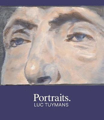Portraits. Luc Tuymans, Inbunden