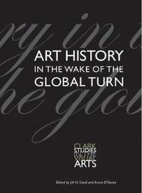 bokomslag Art History in the Wake of the Global Turn
