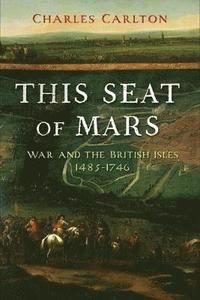 bokomslag This Seat of Mars
