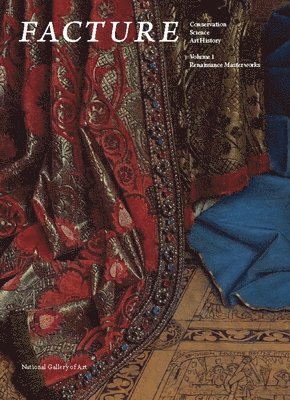 bokomslag Facture: Conservation, Science, Art History: Volume 1: Renaissance Masterworks
