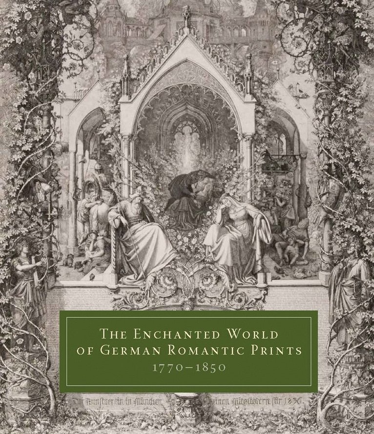 Enchanted World of German Romantic Prints, 1770–1850