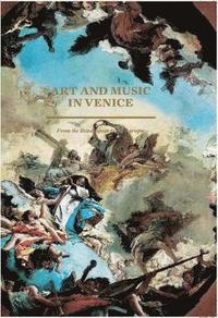 bokomslag Art and Music in Venice: From the Renaissance to Baroque