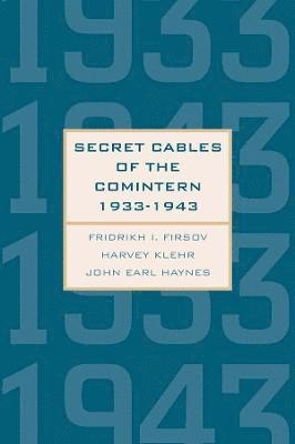 Secret Cables of the Comintern, 1933-1943 1