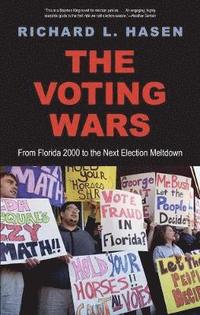 bokomslag The Voting Wars: From Florida 2000 to the Next Election Meltdown