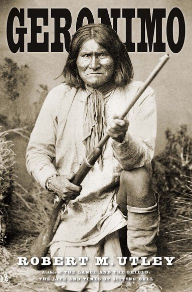 Robert M. Utley - Geronimo, Häftad