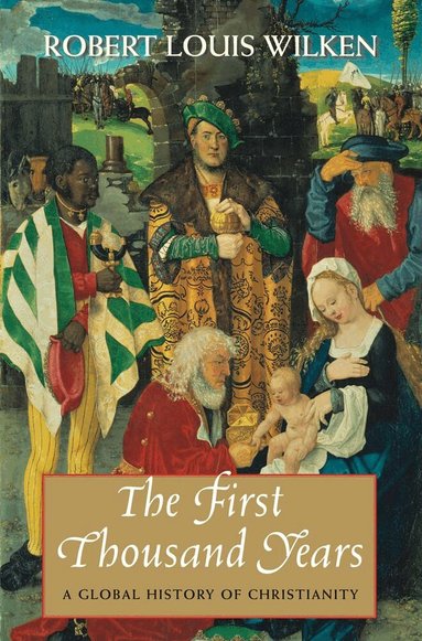 Robert Louis Wilken - First Thousand Years, Häftad