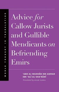 bokomslag Advice for Callow Jurists and Gullible Mendicants on Befriending Emirs