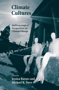 bokomslag Climate Cultures: Anthropological Perspectives on Climate Change