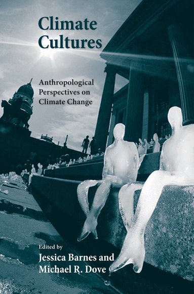 Jessica Barnes, Michael R. Dove - Climate Cultures, Häftad