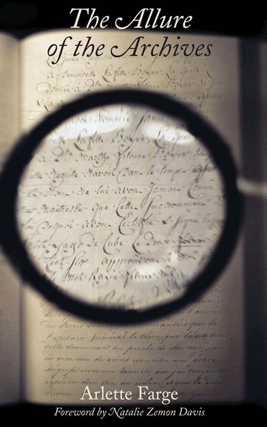 Arlette Farge - Allure of the Archives, Häftad
