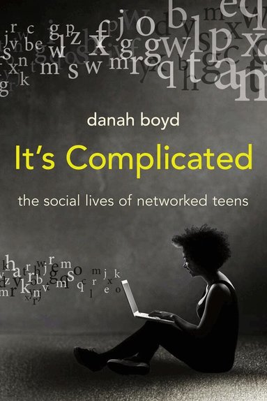 danah boyd - It's Complicated, Häftad