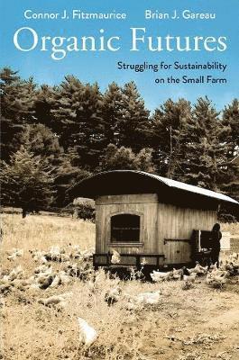 bokomslag Organic Futures: Struggling for Sustainability on the Small Farm