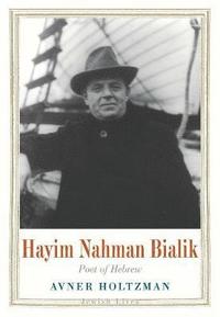 bokomslag Hayim Nahman Bialik: Poet of Hebrew