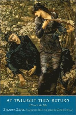 Zyranna Zateli - At Twilight They Return: A Novel in Ten Tales, Inbunden