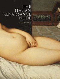 bokomslag The Italian Renaissance Nude