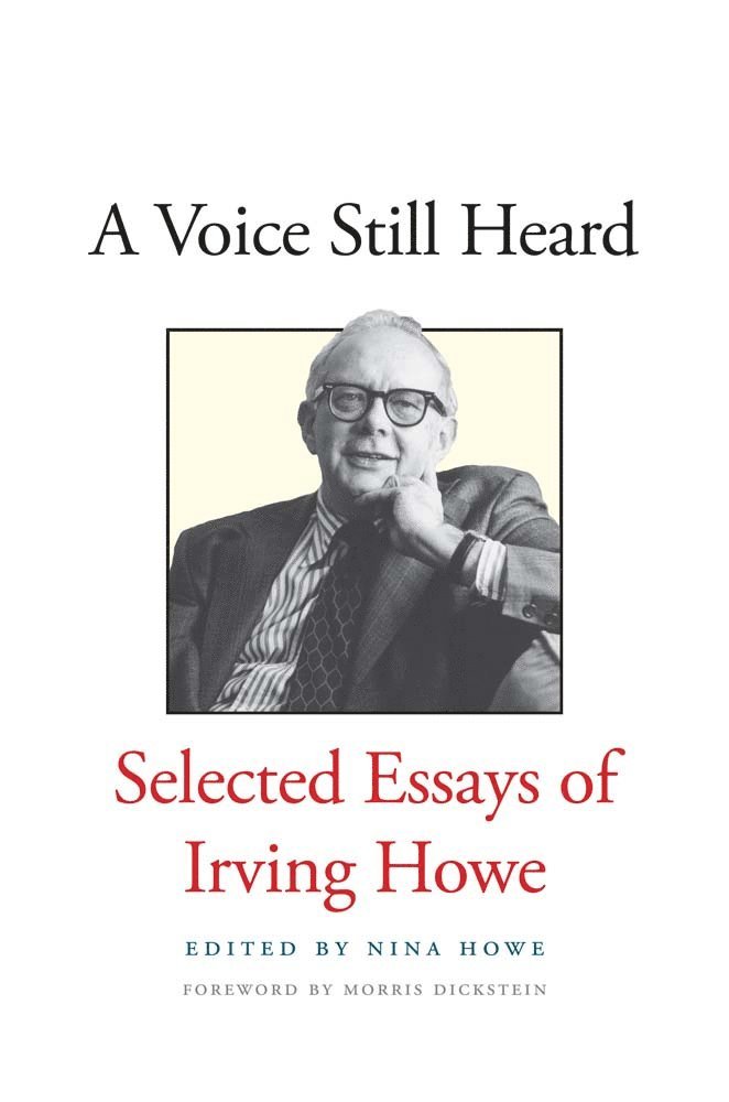 Irving Howe, Nina Howe - Voice Still Heard, Inbunden