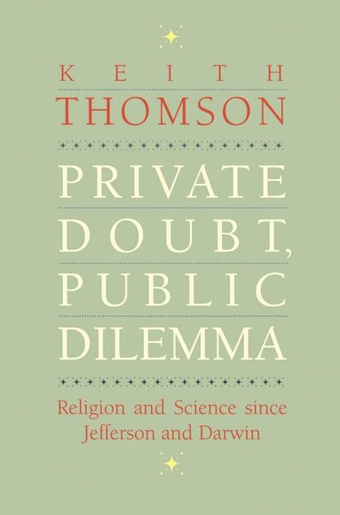 Keith Stewart Thomson - Private Doubt, Public Dilemma, Inbunden