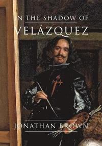 bokomslag In the Shadow of Velzquez