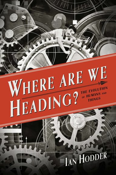 Ian Hodder - Where Are We Heading?, Inbunden