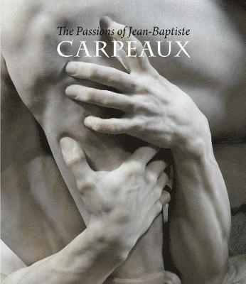 bokomslag The Passions of Jean-Baptiste Carpeaux