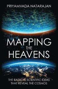 bokomslag Mapping the Heavens: The Radical Scientific Ideas That Reveal the Cosmos