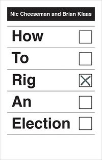 bokomslag How to Rig an Election