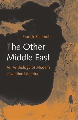 bokomslag The Other Middle East: An Anthology of Modern Levantine Literature