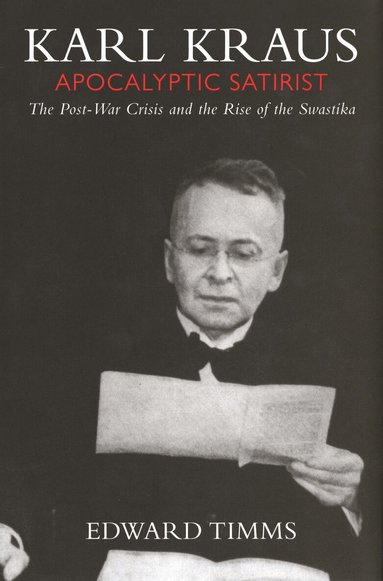 Edward Timms - Karl Kraus: Apocalyptic Satirist, Volume 2, Häftad
