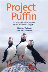 bokomslag Project Puffin: The Improbable Quest to Bring a Beloved Seabird Back to Egg Rock
