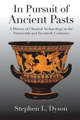 Stephen L. Dyson - In Pursuit of Ancient Pasts, Häftad