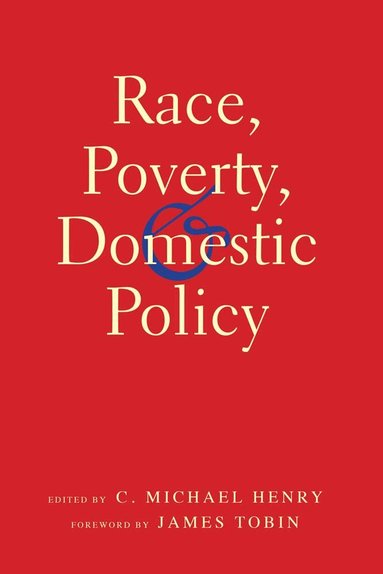 C. Michael Henry - Race, Poverty, and Domestic Policy, Häftad