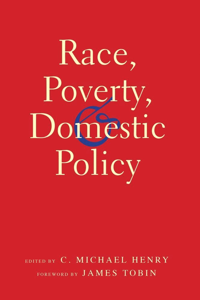 Race, Poverty, and Domestic Policy 1