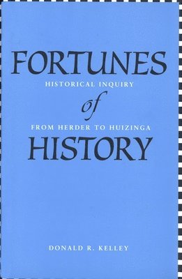 Donald R. Kelley - Fortunes of History, Häftad