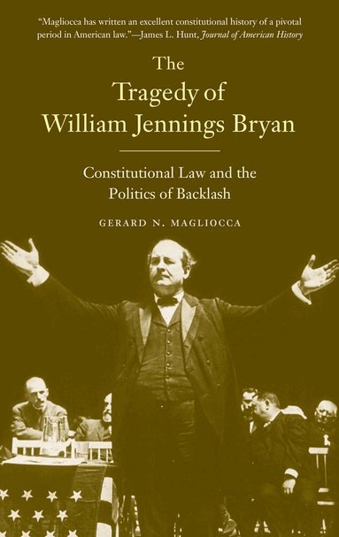 Gerard N. Magliocca - Tragedy of William Jennings Bryan, Häftad