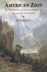 bokomslag American Zion: The Old Testament as a Political Text from the Revolution to the Civil War